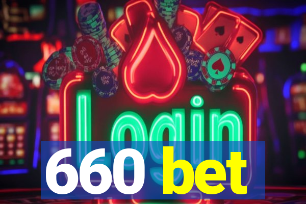 660 bet